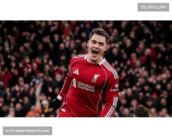 维尔茨预期助攻数据亮眼 利物浦中场创造力新源泉